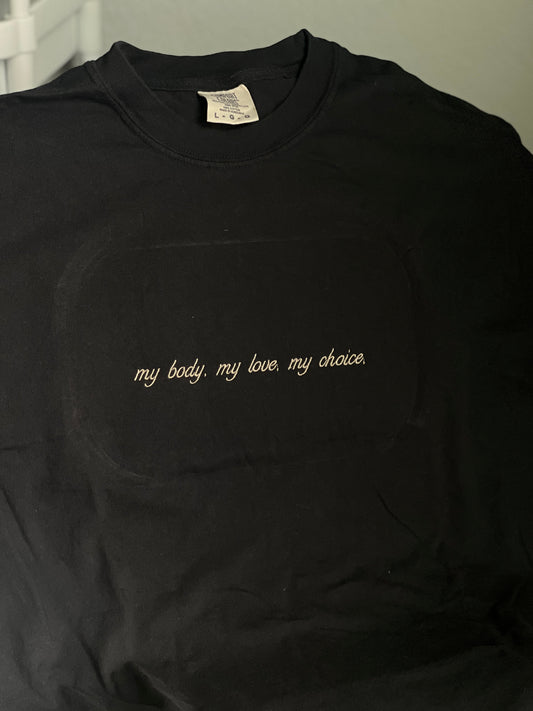 My Body, My Love, My Choice Embroidered Tee