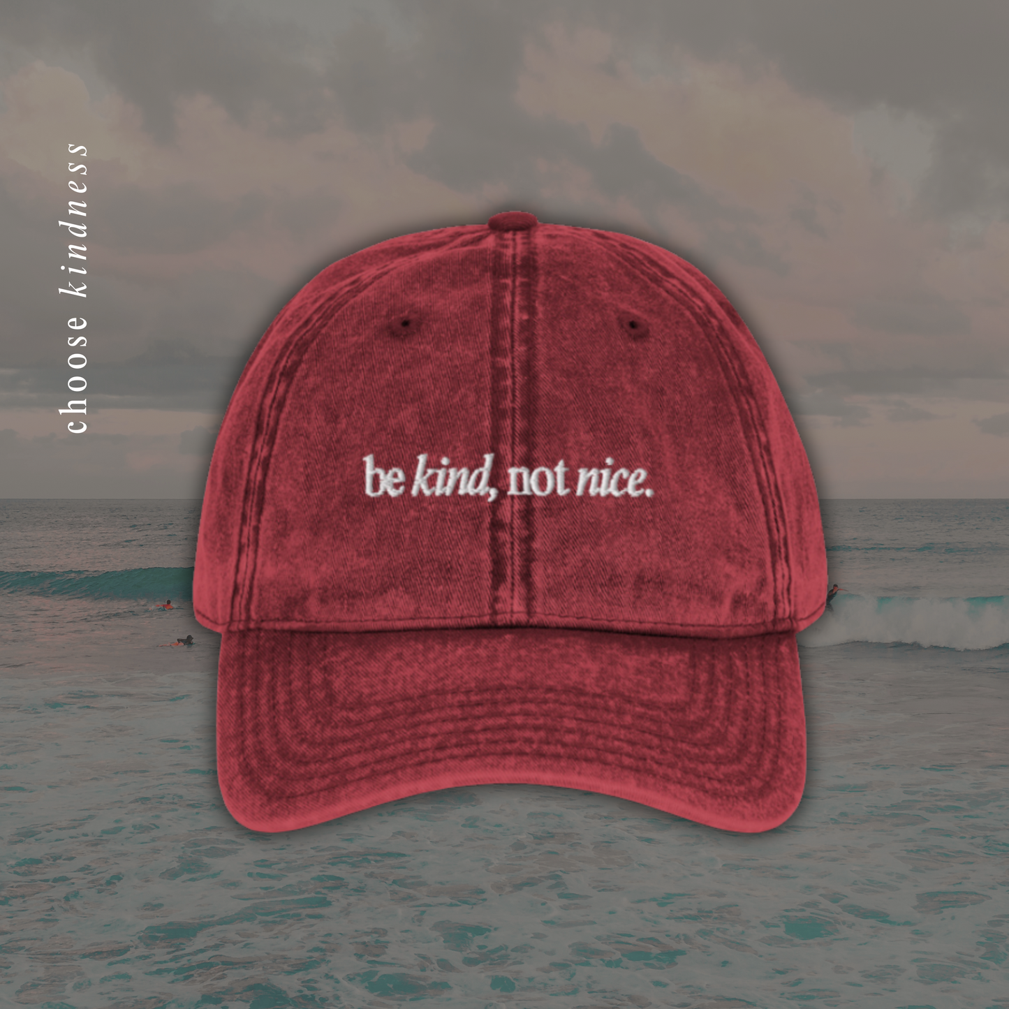 Be Kind, Not Nice Hat