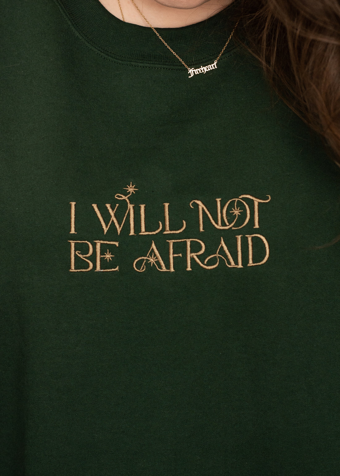 I Will Not Be Afraid Embroidered Crewneck