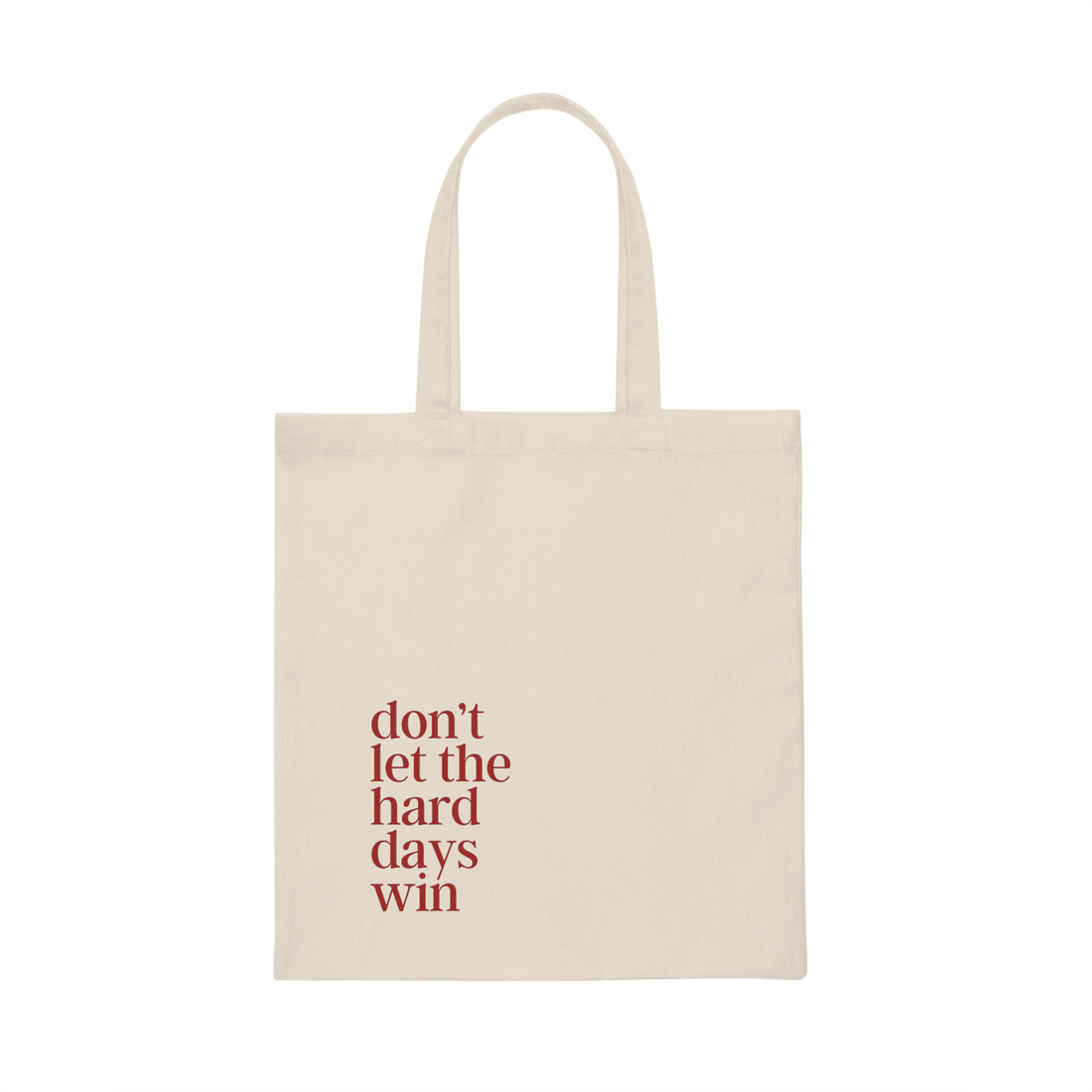 Don’t Let The Hard Days Win Tote