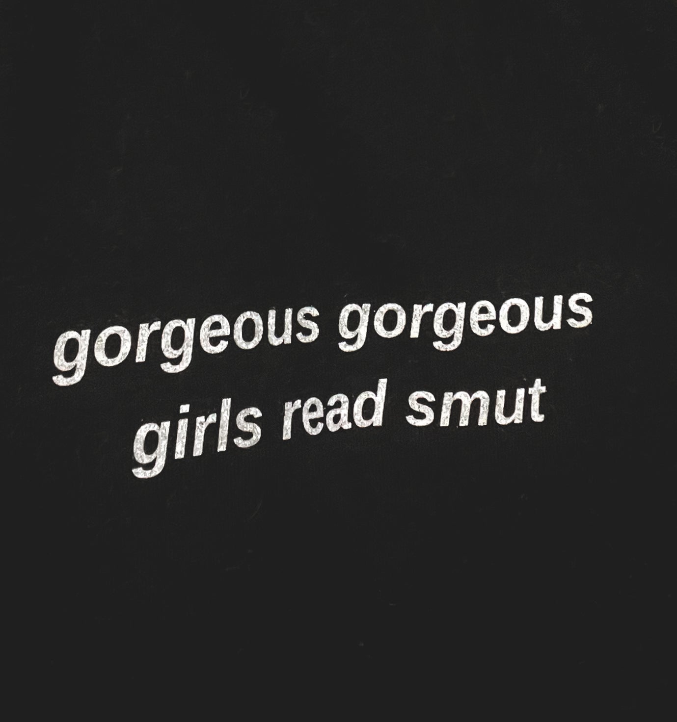 Gorgeous Gorgeous Girls Read Smut Crewneck